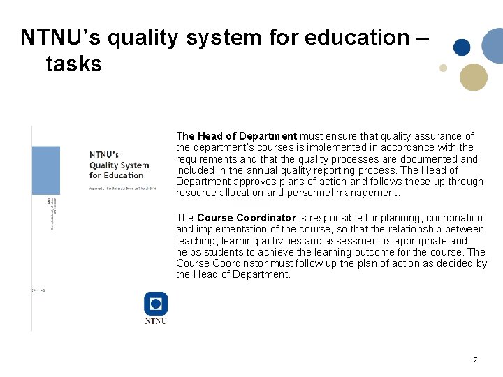 NTNU’s quality system for education – tasks The Head of Department must ensure that