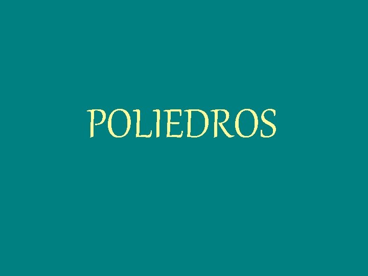 POLIEDROS 