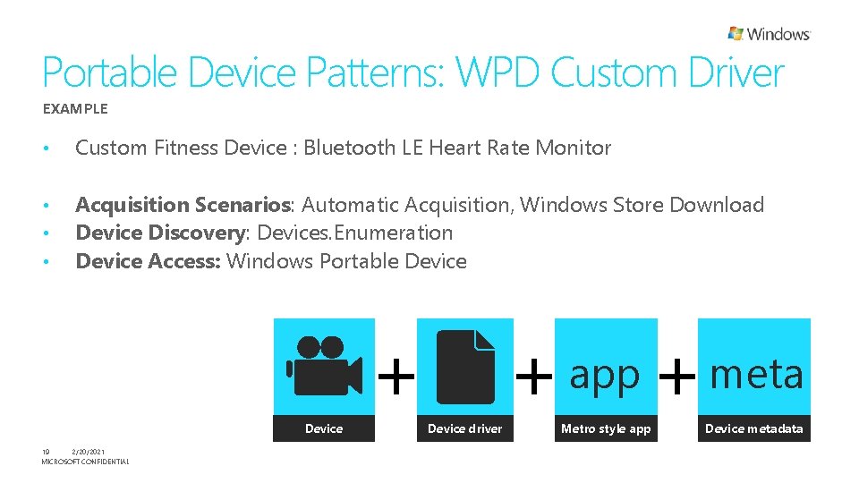 Portable Device Patterns: WPD Custom Driver EXAMPLE • Custom Fitness Device : Bluetooth LE
