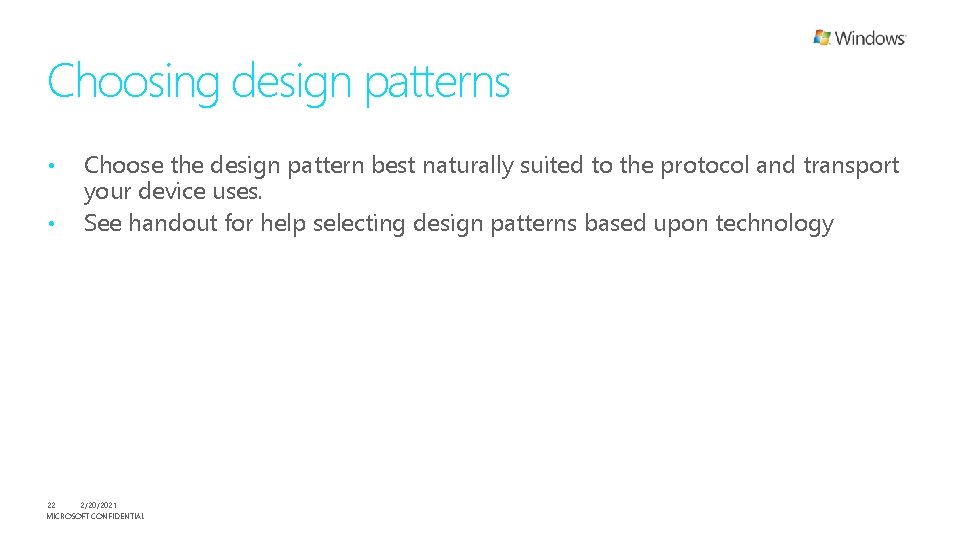 Choosing design patterns • • Choose the design pattern best naturally suited to the