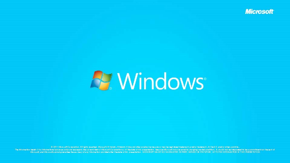 © 2011 Microsoft Corporation. All rights reserved. Microsoft, Windows Vista and other product names
