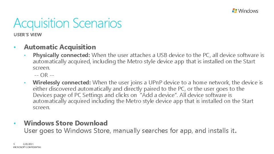 Acquisition Scenarios USER’S VIEW • Automatic Acquisition • • • Physically connected: When the