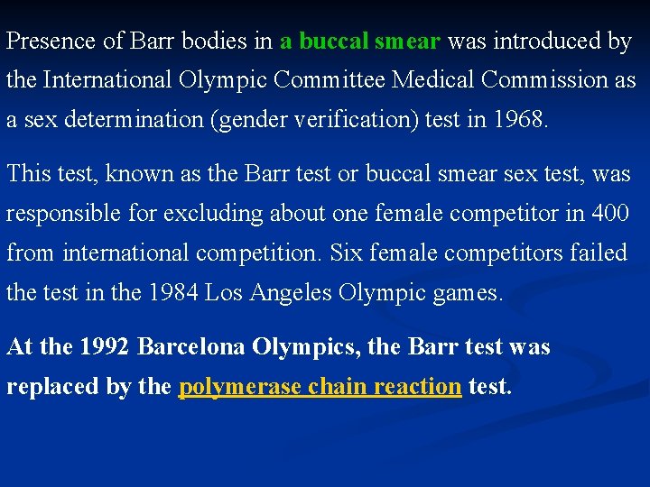 Presence of Barr bodies in a buccal smear was introduced by the International Olympic