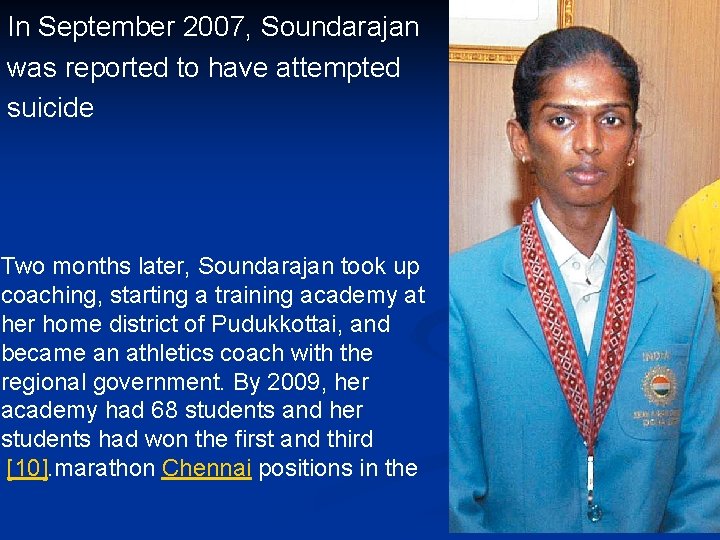 In September 2007, Soundarajan was reported to have attempted suicide Two months later, Soundarajan