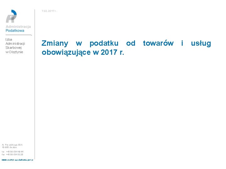 7. 02. 2017 r. Izba Administracji Skarbowej w Olsztynie Al. Piłsudskiego 59 A 10