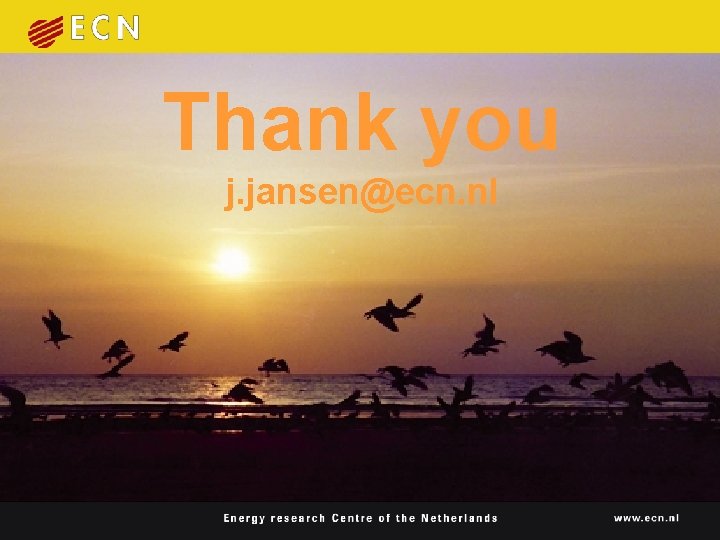Thank you j. jansen@ecn. nl Thank you j. jansen@ecn. nl