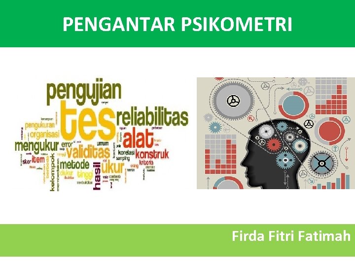 PENGANTAR PSIKOMETRI Firda Fitri Fatimah 