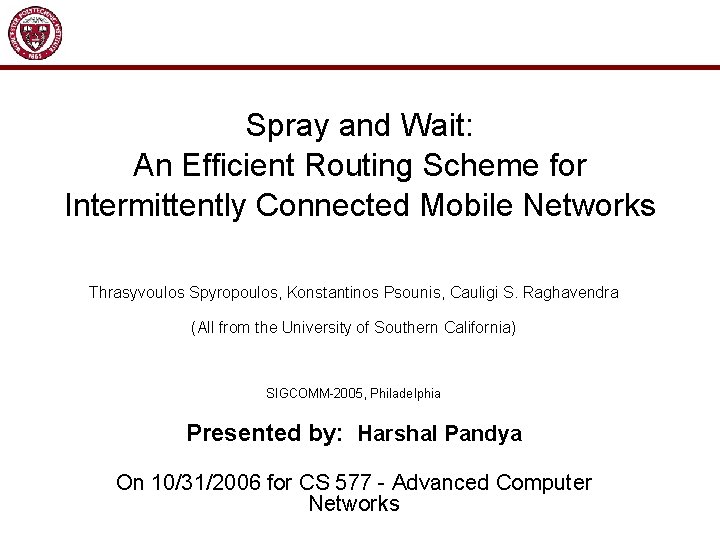 Spray and Wait An Efficient Routing Scheme for
