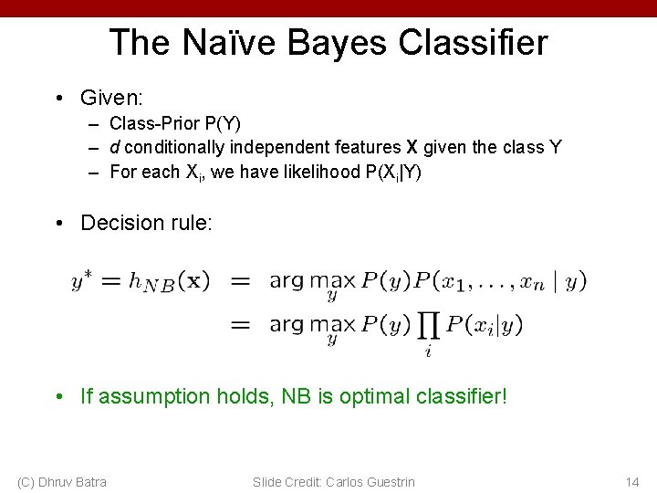 The Naïve Bayes Classifier • Given: – Class-Prior P(Y) – d conditionally independent features