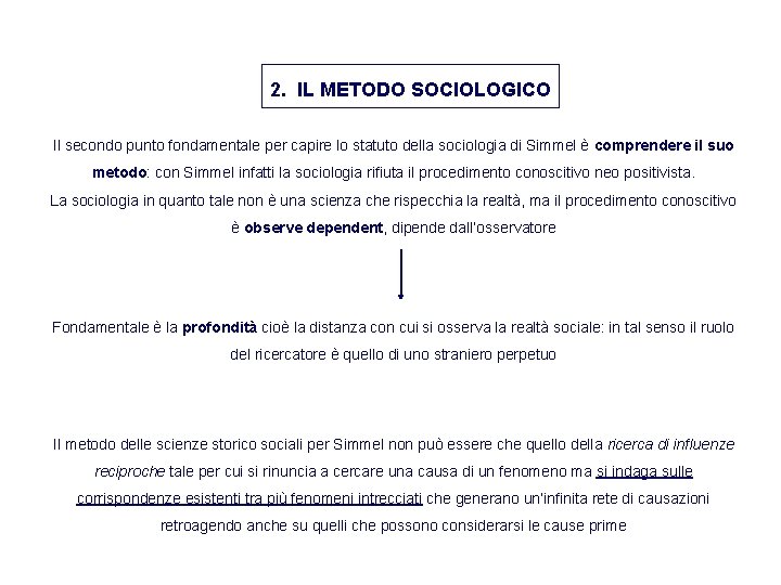 2. IL METODO SOCIOLOGICO Il secondo punto fondamentale per capire lo statuto della sociologia