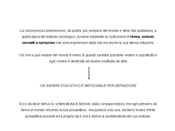 La conoscenza-comprensione, da quella più semplice del mondo e della vita quotidiana, a quella