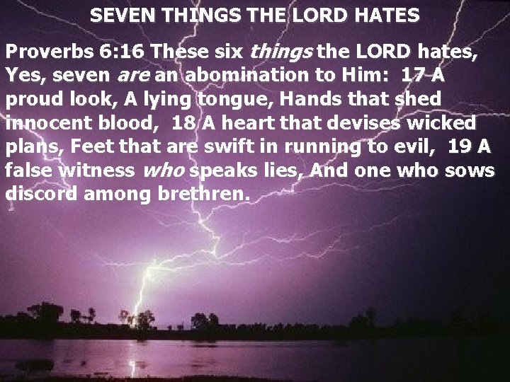 SEVEN THINGS THE LORD HATES Proverbs 6 16
