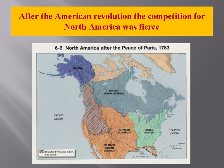 After the American revolution the competition for North America was fierce 