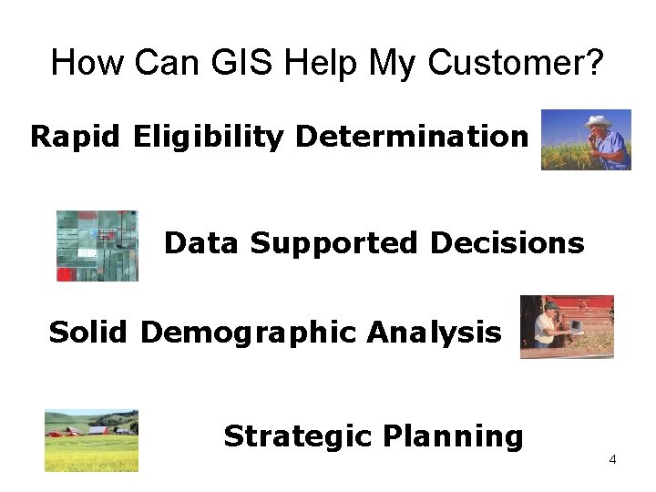 How Can GIS Help My Customer? Rapid Eligibility Determination Data Supported Decisions Solid Demographic