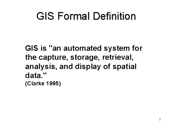GIS Formal Definition GIS is "an automated system for the capture, storage, retrieval, analysis,