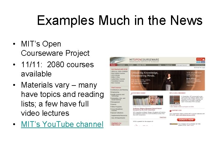 Examples Much in the News • MIT’s Open Courseware Project • 11/11: 2080 courses