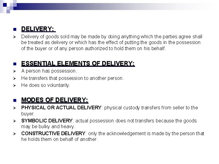 n DELIVERY: Ø Delivery of goods sold may be made by doing anything which
