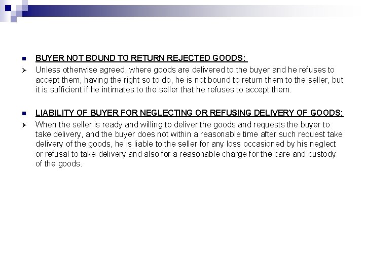 n Ø BUYER NOT BOUND TO RETURN REJECTED GOODS: Unless otherwise agreed, where goods