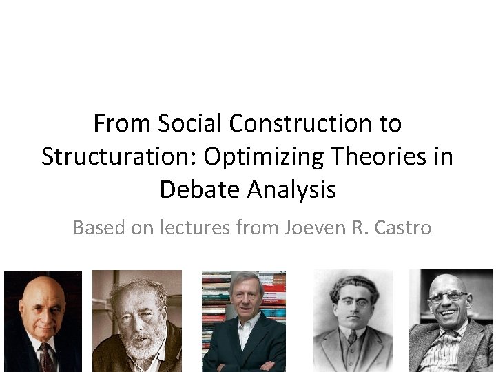 From Social Construction to Structuration: Optimizing Theories in Debate Analysis Based on lectures from