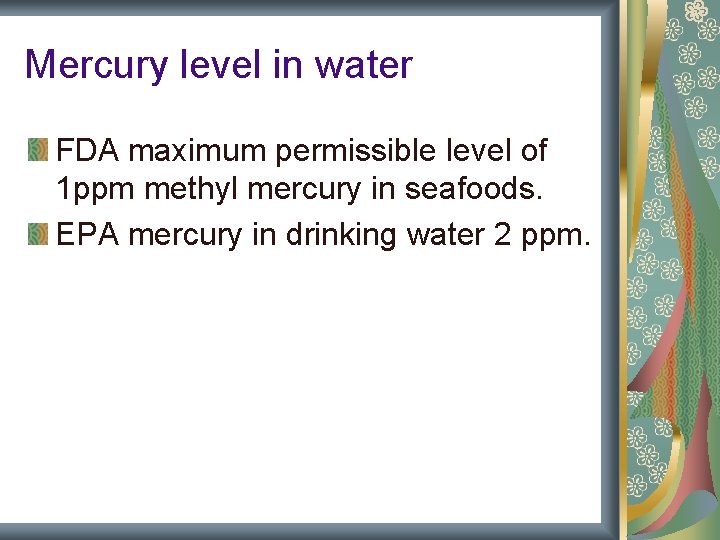 Mercury level in water FDA maximum permissible level of 1 ppm methyl mercury in Mercury level in water FDA maximum permissible level of 1 ppm methyl mercury in