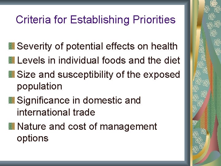 Criteria for Establishing Priorities Severity of potential effects on health Levels in individual foods Criteria for Establishing Priorities Severity of potential effects on health Levels in individual foods