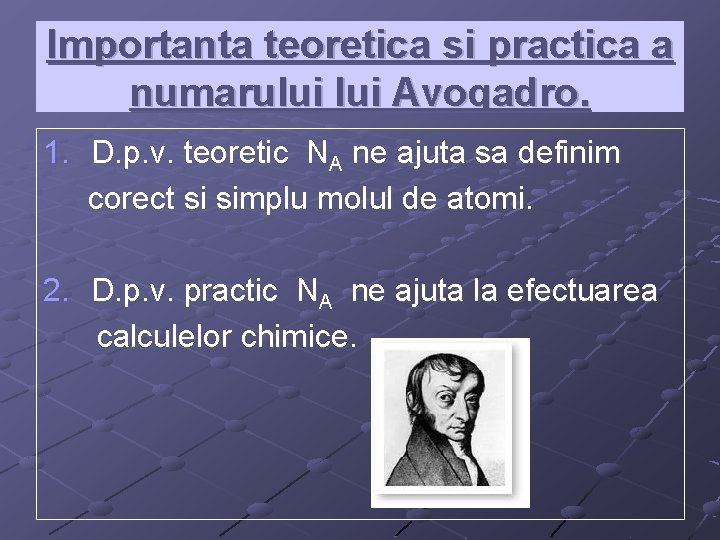 Importanta teoretica si practica a numarului Avogadro. 1. D. p. v. teoretic NA ne