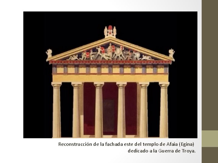 Reconstrucción de la fachada este del templo de Afaia (Egina) dedicado a la Guerra