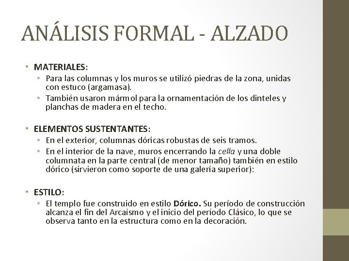 ANÁLISIS FORMAL - ALZADO • MATERIALES: • Para las columnas y los muros se