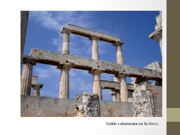 Doble columnata en la Naos. 