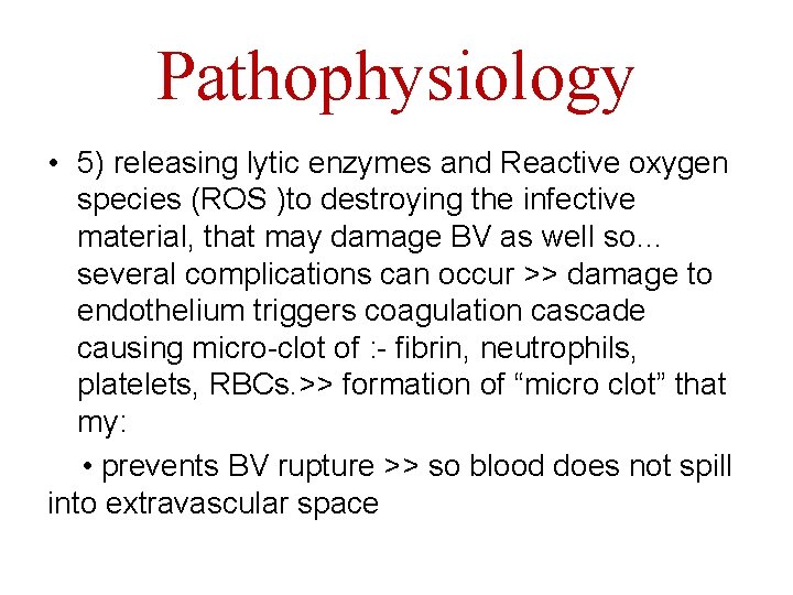 Pathophysiology • 5) releasing lytic enzymes and Reactive oxygen species (ROS )to destroying the