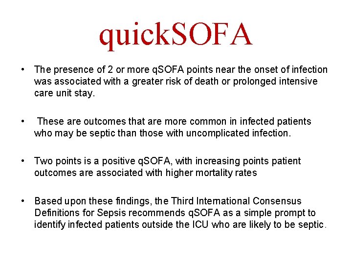 quick. SOFA • The presence of 2 or more q. SOFA points near the