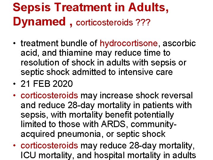 Sepsis Treatment in Adults, Dynamed , corticosteroids ? ? ? • treatment bundle of