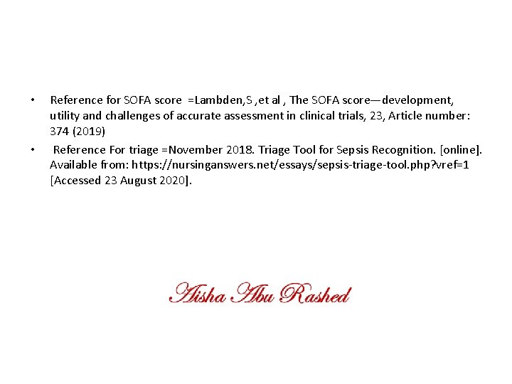  • • Reference for SOFA score =Lambden, S , et al , The