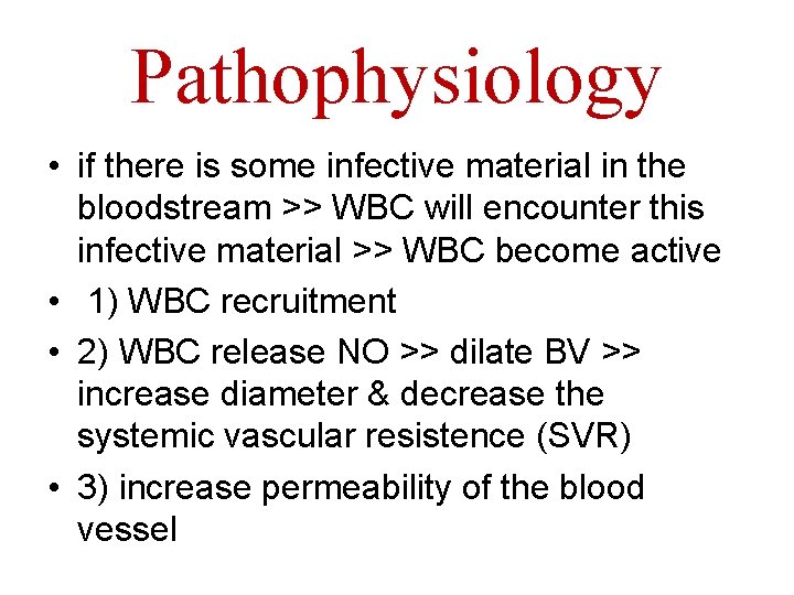 Pathophysiology • if there is some infective material in the bloodstream >> WBC will