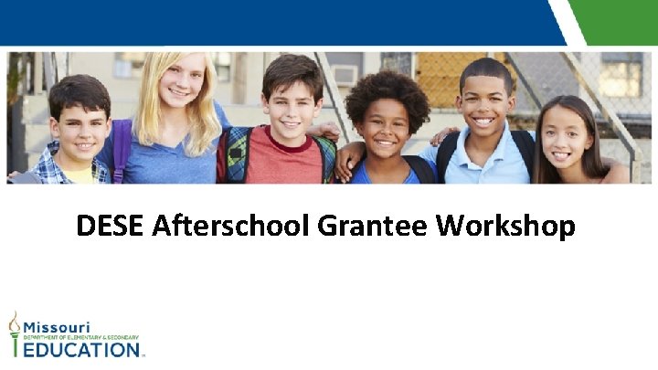 DESE Afterschool Grantee Workshop 