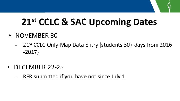 21 st CCLC & SAC Upcoming Dates • NOVEMBER 30 • 21 st CCLC