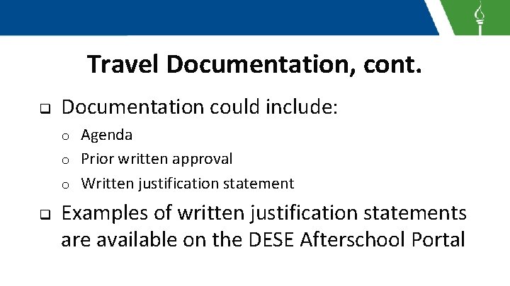 Travel Documentation, cont. q Documentation could include: o Agenda o Prior written approval o