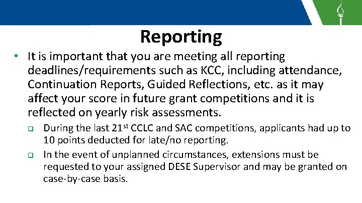 Reporting • It is important that you are meeting all reporting deadlines/requirements such as