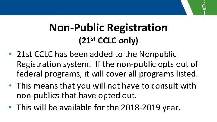 Non-Public Registration (21 st CCLC only) • 21 st CCLC has been added to