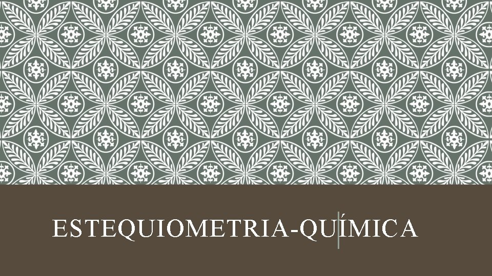 ESTEQUIOMETRIA-QUÍMICA 