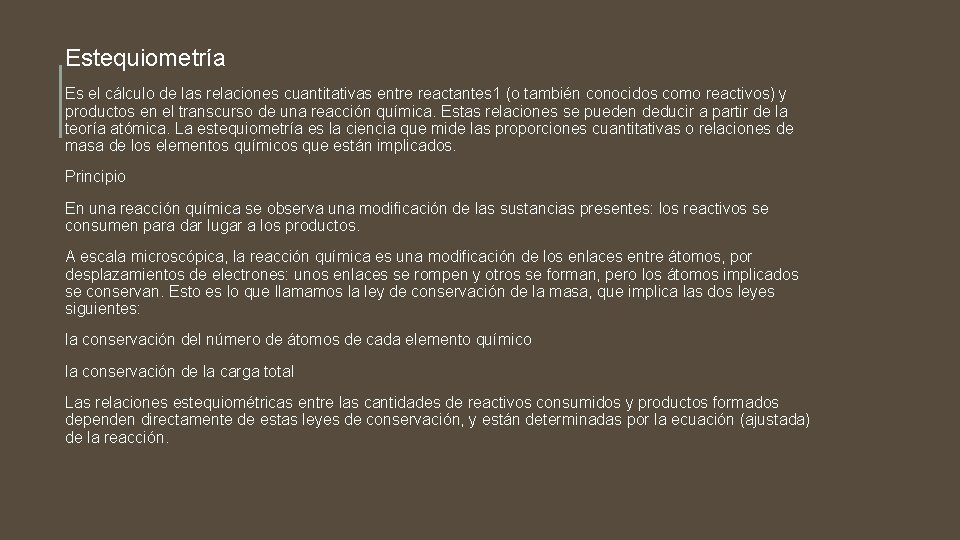 Estequiometría Es el cálculo de las relaciones cuantitativas entre reactantes 1 (o también conocidos