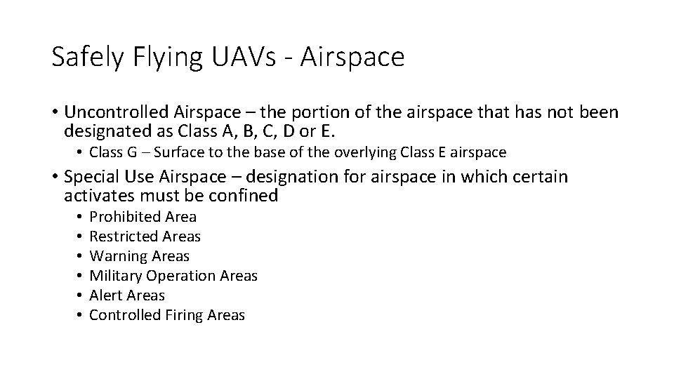 Safely Flying UAVs - Airspace • Uncontrolled Airspace – the portion of the airspace