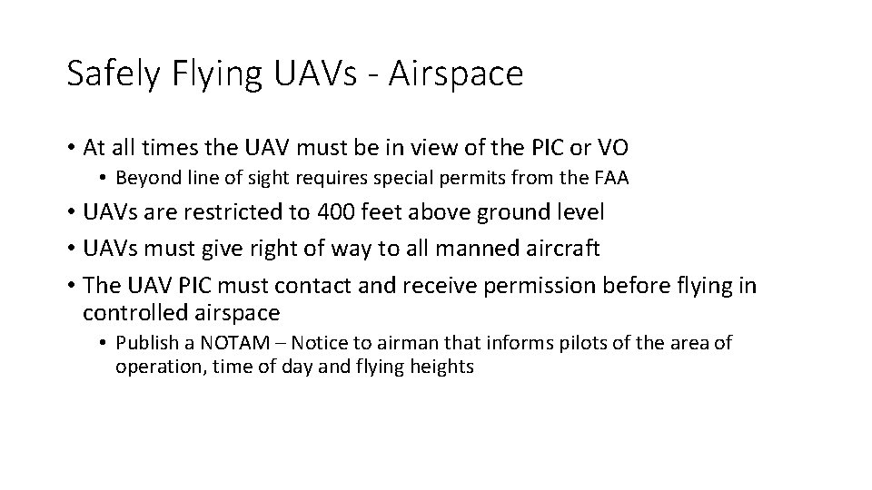 Safely Flying UAVs - Airspace • At all times the UAV must be in