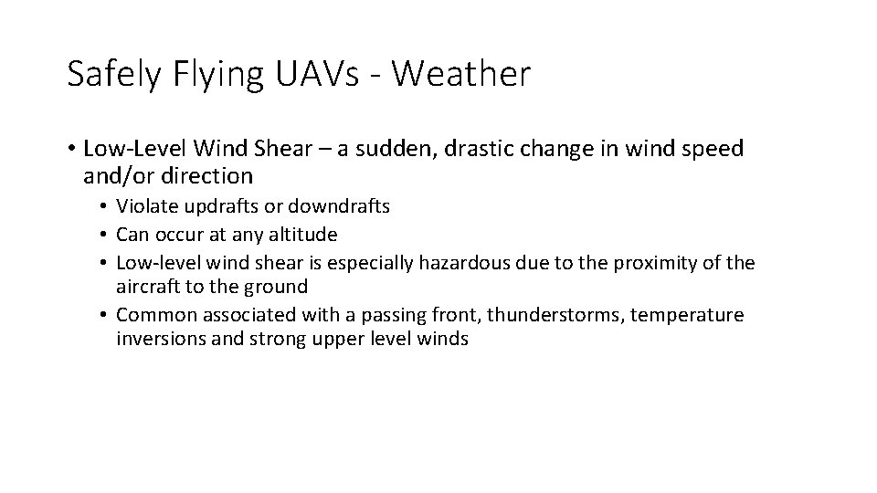 Safely Flying UAVs - Weather • Low-Level Wind Shear – a sudden, drastic change