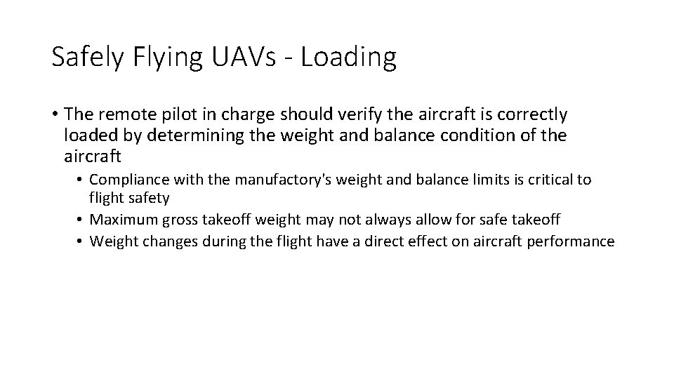 Safely Flying UAVs - Loading • The remote pilot in charge should verify the