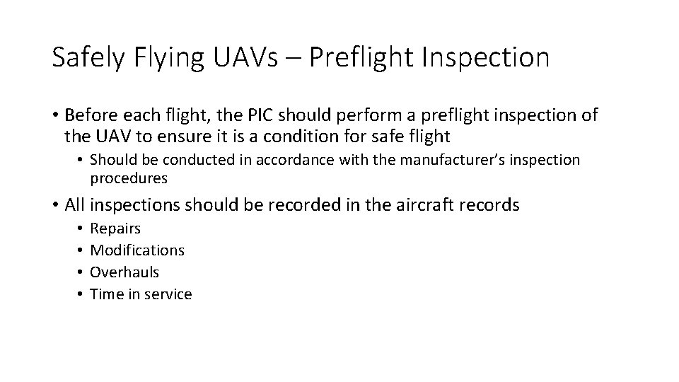 Safely Flying UAVs – Preflight Inspection • Before each flight, the PIC should perform