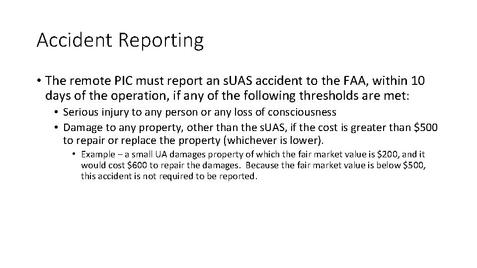 Accident Reporting • The remote PIC must report an s. UAS accident to the