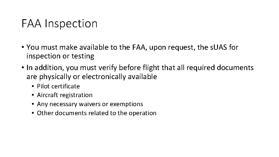 FAA Inspection • You must make available to the FAA, upon request, the s.