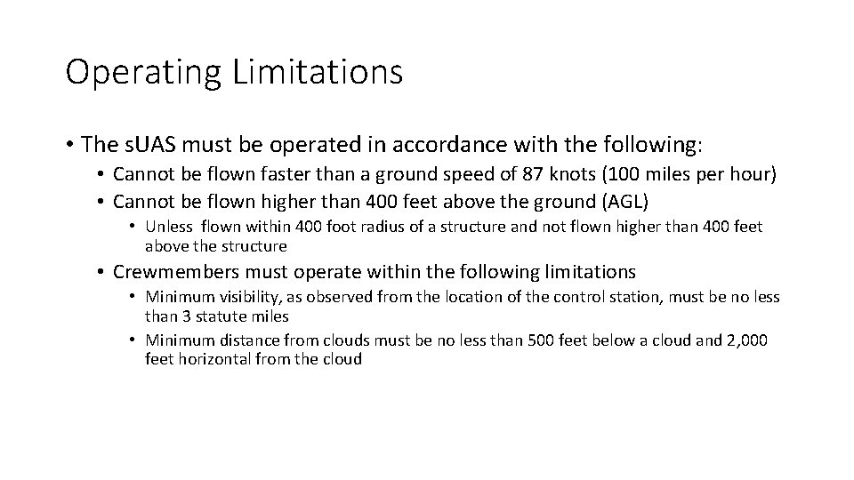 Operating Limitations • The s. UAS must be operated in accordance with the following: