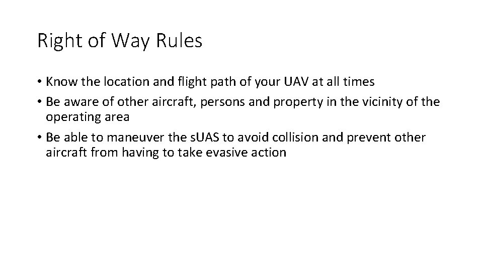 Right of Way Rules • Know the location and flight path of your UAV